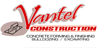Vantel Construction - Concrete Forming and Finishing, Bulldozing, Excavating